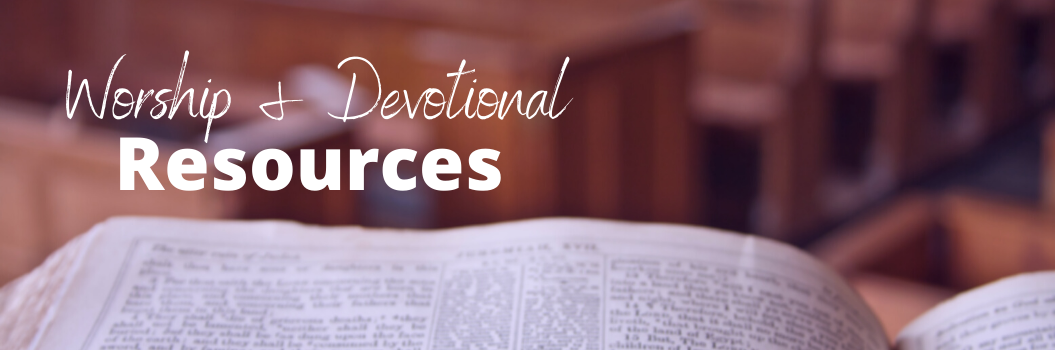 Worship & Devotional Resources